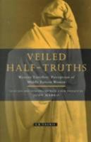 Veiled Half-Truths: Western Travelers' Perception of Middle Eastern Women 1860640273 Book Cover