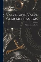 Valves and Valve Gear Mechanisms 1015646808 Book Cover