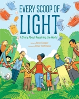 Every Scoop of Light : A Story about Repairing the World 1419764217 Book Cover