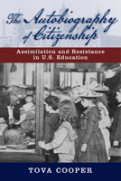 The Autobiography of Citizenship: Assimilation and Resistance in U.S. Education 0813570158 Book Cover