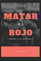 Matar al rojo, por Sandra María Álvarez B0B9QY8315 Book Cover