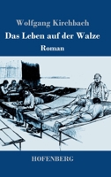 Das Leben Auf Der Walze 3743744341 Book Cover
