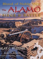 Blood of Noble Men: The Alamo Siege & Battle 1681790750 Book Cover