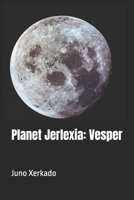 Planet Jerlexia: Vesper B0DR2DP9CS Book Cover