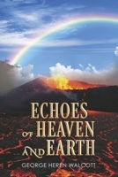 Echoes Of Heaven And Earth B0GY2VXW9X Book Cover