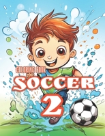 Soccer 2 - Activity Book for Kids: Coloring Book (Soccer - Activity Book) B0CVXTTWDL Book Cover