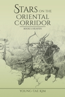 Stars on the Oriental Corridor: Book 1: Heaven 1733957146 Book Cover