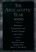 The Apocalyptic Year 1000: Religious Expectation and Social Change, 950-1050 0195111915 Book Cover