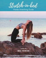 Stretch in bed: Pilates Stretching Guide B0C1J1MZ6H Book Cover