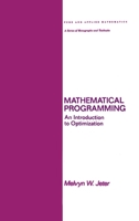 Mathematical Programming: An Introduction to Optimization 0824774787 Book Cover