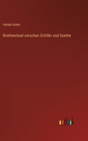 Briefwechsel zwischen Schiller und Goethe 3368232347 Book Cover