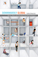 Downwardly Global: Women, Work, and Citizenship in the Pakistani Diaspora 082236316X Book Cover