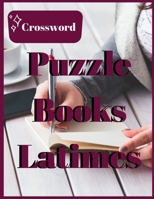 Crossword Puzzle Books Latimes: Quick and Easy puzzles, Easy Fun-Sized Puzzles, The New Crossword Dictionary Edition Revised, Relaxing Puzzles Forward Crossword Puzzles 1690887435 Book Cover