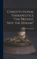 Constitutional Therapeutics. The Patient, Not the Disease 1018428321 Book Cover