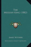 The Messiah King 1167222091 Book Cover