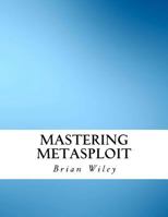 Mastering Metasploit 1981153853 Book Cover