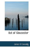 Out of Gloucester 1015885527 Book Cover