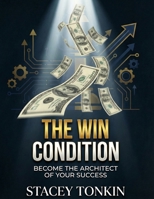 The Win Condition: Become the Architect of Your Success B0GRQR7H1M Book Cover