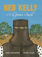 Ned Kelly and the Green Sash 1921150874 Book Cover