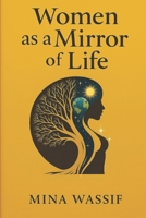 Women as a mirror of life (The Enigma of Women) B0FJM1TKY4 Book Cover