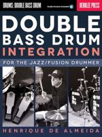 Double Bass Drum Integration: For the Jazz/Fusion Drummer 087639148X Book Cover