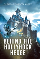 Behind the Hollyhock Hedge 1834183383 Book Cover