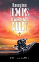 Running from DEMONS to Walking with CHRIST 1665795328 Book Cover
