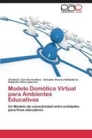 Modelo Domótico Virtual para Ambientes Educativos 3659053791 Book Cover
