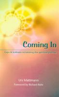 Coming In: Gays & lesbians reclaiming the spiritual journey 1901557987 Book Cover