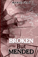 Broken But Mended 1981372237 Book Cover