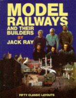 Model Railway and Their Builders: 50 Classic Layouts 0906899532 Book Cover