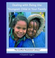 Dealing With Being the Youngest Child in Your Family (The Conflict Resolution Library) 0823954072 Book Cover