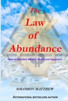 The law of abundance: How to Manifest Wealth, Health and Happiness B0C5L239MK Book Cover