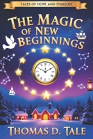 The Magic of New Beginnings: Tales of Hope and Stardust B0DPDGYPTR Book Cover