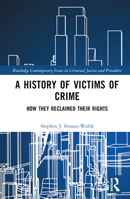 A History of Victims of Crime: How They Reclaimed Their Rights 1032188227 Book Cover