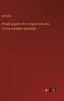 Poesía popular Post-scriptum á la obra cantos populares españoles 3368036505 Book Cover
