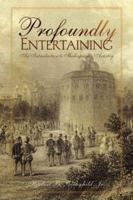 Profoundly Entertaining 1425725996 Book Cover