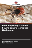 Immunoprophylaxie des bovins contre les tiques Hyalomma 6209083811 Book Cover