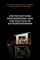 United Nations Peacekeeping and the Politics of Authoritarianism 019289899X Book Cover