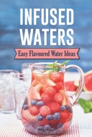 Infused Waters: Easy Flavoured Water Ideas: Infused Ginger Lemon Water B09GCSLFWC Book Cover