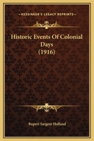 Historic Events of Colonial Days 1517623952 Book Cover