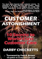 Customer Astonishment: 10 Secrets to World-Class Customer Care 1931741689 Book Cover