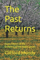 The Past Returns: Book Fifteen of the Darkness of the Night Series B0GWRCJVCX Book Cover