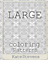Large Coloring Patterns: Coloring Book 1979829551 Book Cover