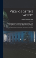 Vikings of the Pacific: The Adventures of the Explorers Who Came From the West, Eastward; Bering, the Dane; the Outlaw Hunters of Russia; Benyowsky, ... Gray of Boston, the Discoverer of the Colum 101696689X Book Cover