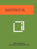 Famous Horses Of The American Turf, V3, 1932 1258210193 Book Cover