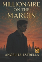 Millionaire on the Margin: A Twisted Game. A Truth That Will Shatter Everything B0FB8XFQ34 Book Cover