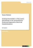 Sonderpostenmärkte vs Discounter. Einordnung in die preispolitische Positionierungsmatrix durch die Handelsfunktion: Ein Vergleich 364054255X Book Cover