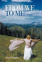 From We ... To Me: Understanding Death and the Ending of Relationships with Guidance from the Other Side 1452533822 Book Cover