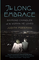 The Long Embrace: Raymond Chandler and the Woman He Loved 0375423516 Book Cover
